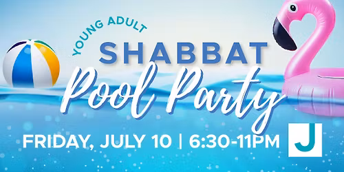 Young Adult Shabbat Pool Party