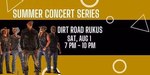 SUMMER CONCERT SERIES - Dirt Road Ruckus