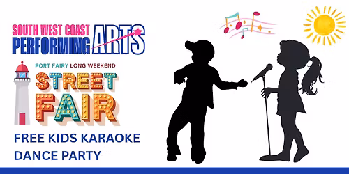 Port Fairy Street Fair - Kids Karaoke Dance Party - Sunday 8th March 2025