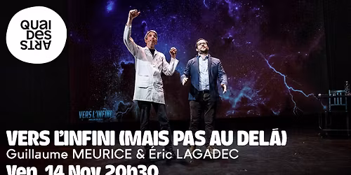 Vers l\u2019infini (mais pas au-del\u00e0) Guillaume I Meurice & \u00c9ric Lagadec