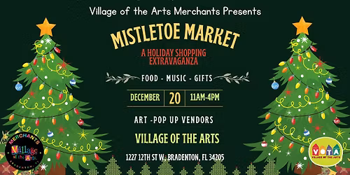 MISTLETOE MARKET in THE VILLAGE OF THE ARTS