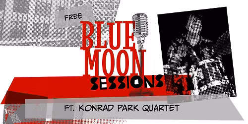Blue Moon Sessions ft. Konrad Park (Final Residency Show)