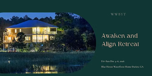 Awaken and Align Retreat