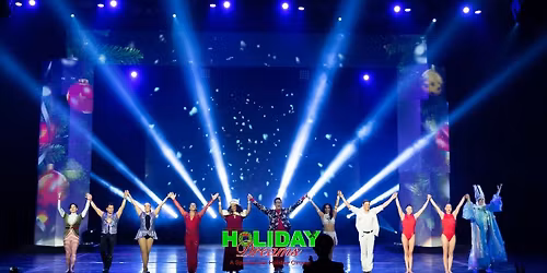 Holiday Dreams - A Spectacular Holiday Cirque!