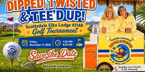 \u26f3 Dipped, Twisted & Tee'd Up! \ud83e\udd8c Scottsdale Elks Lodge #2148