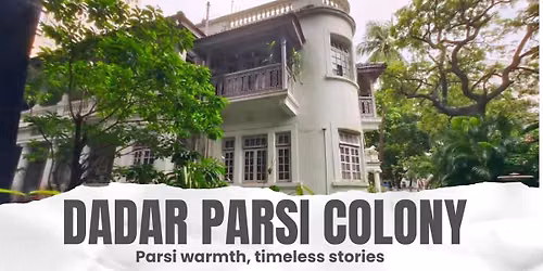 DADAR PARSI COLONY HERITAGE WALK