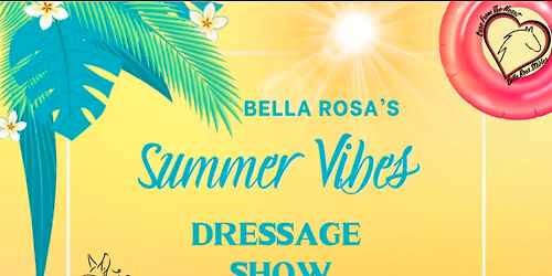 Summer Vibes Dressage Schooling Show