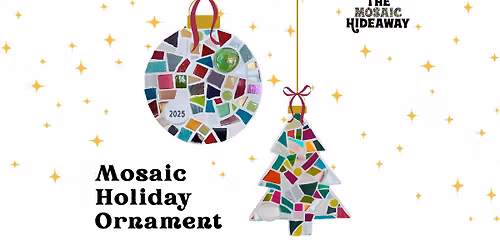 Mosaic Holiday Ornament with Mosaic Hideaway!`