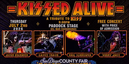 KISSED ALIVE @ the SD COUNTY FAIR!