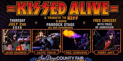 KISSED ALIVE @ the SD COUNTY FAIR!