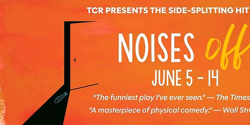 Noises Off at TCR! 