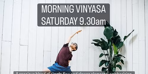 Saturday Morning Vinyasa - all levels