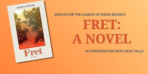 Book Launch: Fret by Nadia Bozak