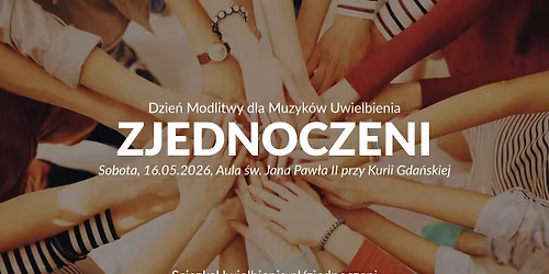 ZJEDNOCZENI - Dzie\u0144 Modlitwy dla Muzyk\u00f3w Uwielbienia