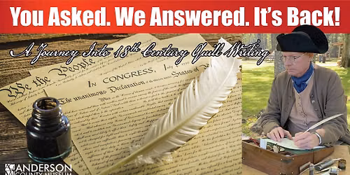 BACK BY POPULAR DEMAND! Ink & Independence: A Journey Into 18th Century Quill Writing