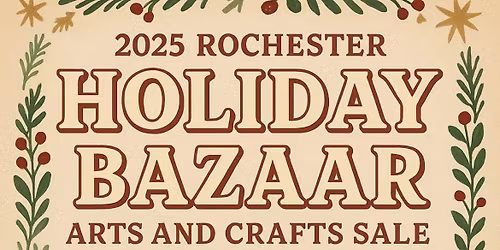 2025 ROCHESTER HOLIDAY BAZAAR ARTS AND CRAFTS SALE