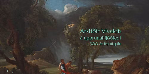 \u00c1rst\u00ed\u00f0ir Vivaldis \u00e1 upprunahlj\u00f3\u00f0f\u00e6ri - 300 \u00e1r fr\u00e1 \u00fatg\u00e1fu