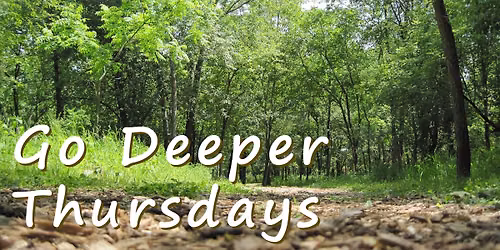 Go Deeper Thursdays (Zoom)