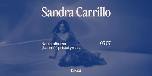 Sandra Carrillo. Naujo albumo pristatymas - \u201eLaum\u0117\u201c