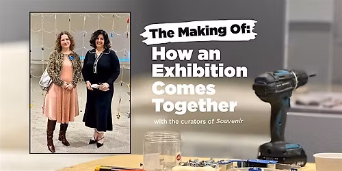 The Making of: How an Exhibition Comes Together