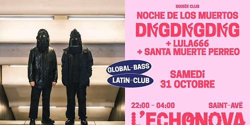 NOCHE DE LOS MUERTOS : DNGDNGDNG + LULA666 + SANTA MUERTE PERREO - L'Echonova