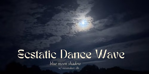 Second Saturday Ecstatic Dance Wave