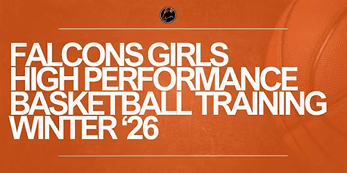 Falcons Girls High Performance Basketball Training - (Winter 2026)