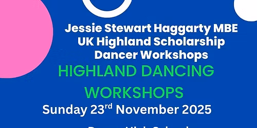 Jessie Stewart Haggarty MBE - UK Highland Dancing Scholarship Weekend - Highland Dancer Workshops