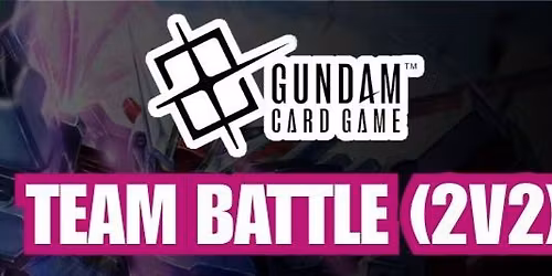 Gundam Card Game 2v2 Team Battle Event