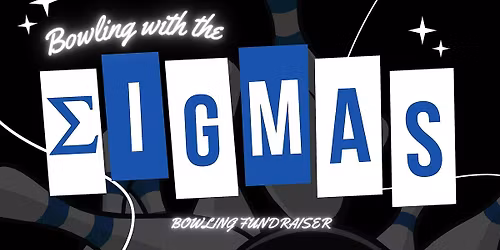 BOWLING WITH THE SIGMAS