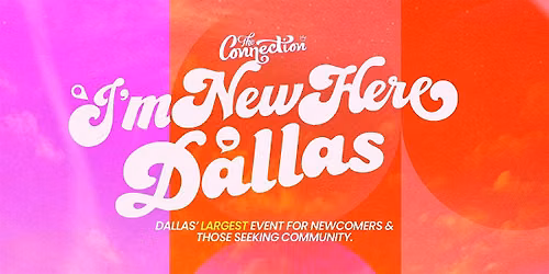 I'm New Here Dallas 2026