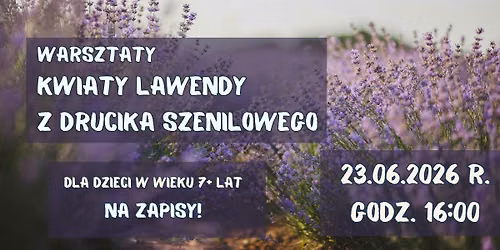 Warsztaty tworzenia kwiat\u00f3w lawendy z drucika szenilowego