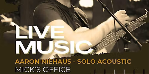 Aaron Niehaus LIVE at Mick's Office