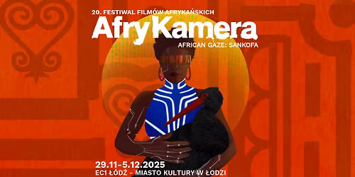 20. Festiwal Film\u00f3w Afryka\u0144skich AfryKamera w Kinie NCKF 