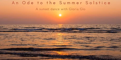 SUNDANCE - A Summer Solstice outdoor dance with Gloria Glo