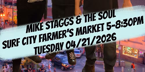 Mike Staggs & The Soul ROCKS Surf City Farmers Market!