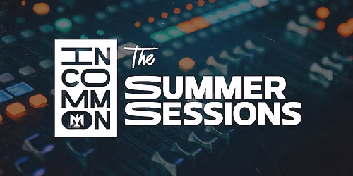 In Common - The Summer Series - August 25