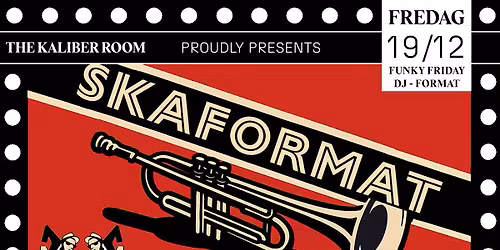 Skaformat \u2013 SKA, Punk & Other Junk \u2013 DJ Format | The Kaliber Room