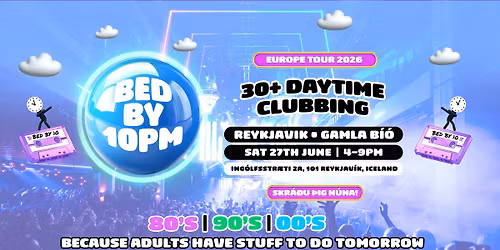 Bed By 10pm Is Coming To Reykjavik!
