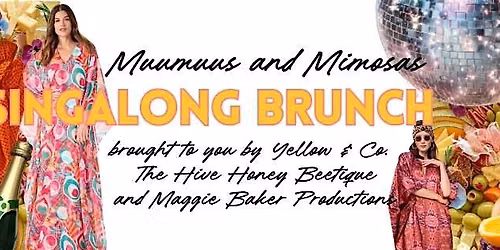 Muumuus and Mimosas Singalong Brunch!