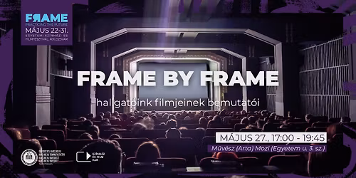 Frame by Frame \u25aa\ufe0f Hallgat\u00f3ink filmjeinek bemutat\u00f3i \u25aa\ufe0f FRAME Fesztiv\u00e1l