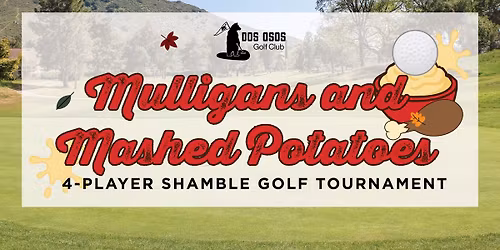 Mulligans and Mashed Potatoes Tournament at Dos Osos