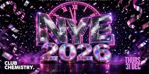 KENT'S MOST LEGENDARY NYE 2026  | Chemistry Canterbury  |  LAST 100 TICKETS LEFT