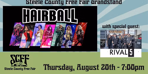 Hairball w\/ Special Guest Rival 5 @ Steele County Free Fair