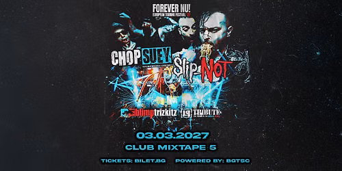 Forever Nu! SOAD & Slipknot Tribute by Chop Suey & Slip-NOT & Limp Bizkit & LP Tribute