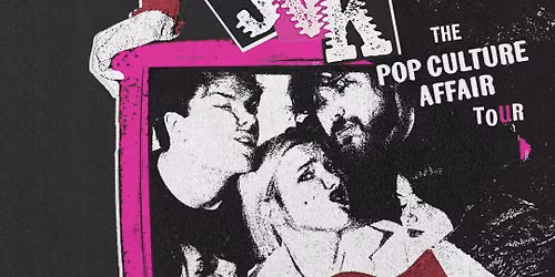 JVK: The Pop Culture Affair Tour w\/ 40 Lashes & The Rock Dwellers