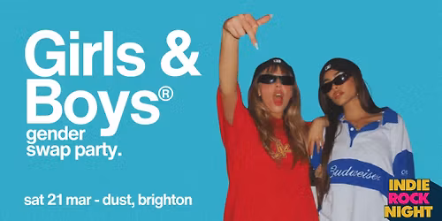Indie Rock Night \u2219 GIRLS & BOYS (gender swap party)