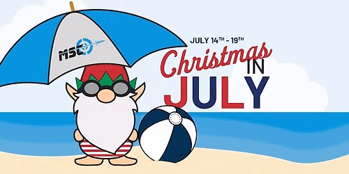 Christmas In July at MSC!