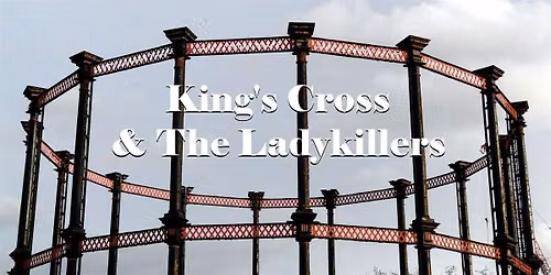 Kings Cross and The Ladykillers \u2013 a walking tour