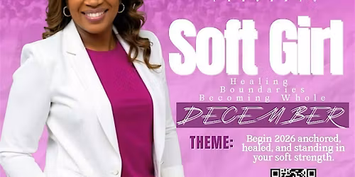 Soft Girl December: Healing, Boundaries, and Becoming Whole